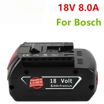 100% Оригинальная литий-ионная аккумуляторная батарея 18V 8ah для Bosch 18V 6.0A Резервная аккумуляторная батарея Портативная замена BAT609