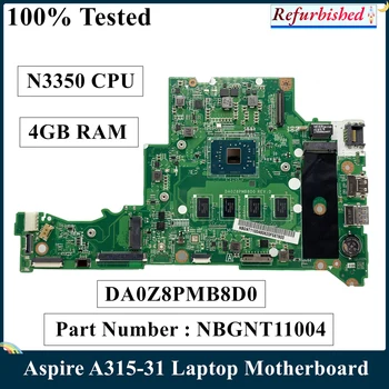 LSC Восстановленная Материнская Плата для ноутбука Acer Aspire A315-31 с процессором N3350 4 ГБ оперативной Памяти NBGNT11004 DA0Z8PMB8D0 MB